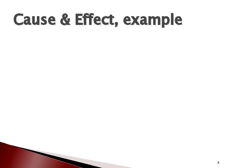 Cause & Effect, example 9 