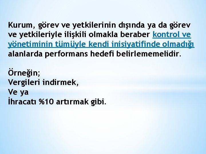 Kurum, görev ve yetkilerinin dışında ya da görev ve yetkileriyle ilişkili olmakla beraber kontrol