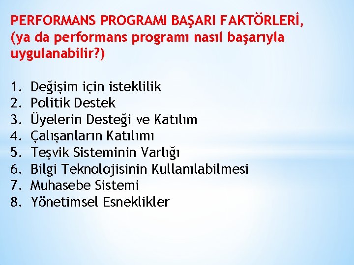 PERFORMANS PROGRAMI BAŞARI FAKTÖRLERİ, (ya da performans programı nasıl başarıyla uygulanabilir? ) 1. 2.