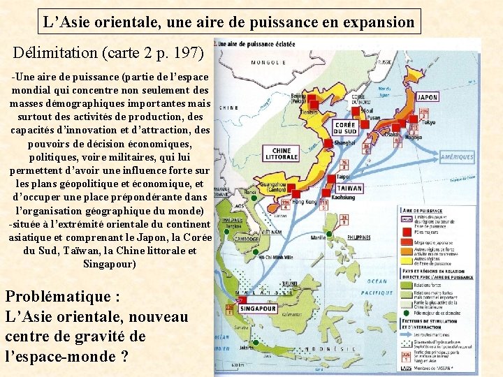 L’Asie orientale, une aire de puissance en expansion Délimitation (carte 2 p. 197) -Une