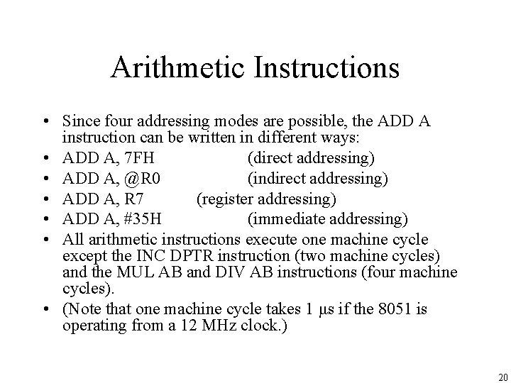 Arithmetic Instructions • Since four addressing modes are possible, the ADD A instruction can
