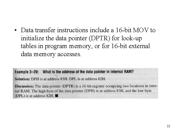  • Data transfer instructions include a 16 -bit MOV to initialize the data