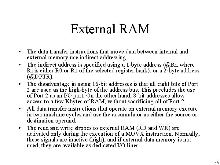 External RAM • The data transfer instructions that move data between internal and external
