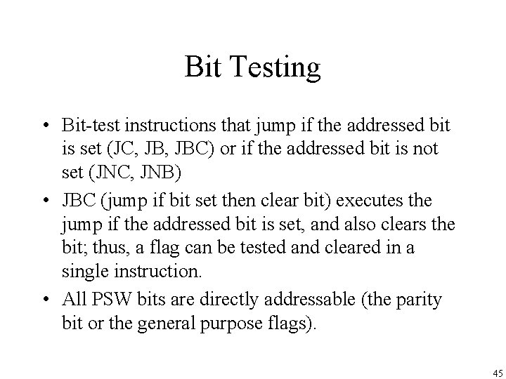 Bit Testing • Bit-test instructions that jump if the addressed bit is set (JC,