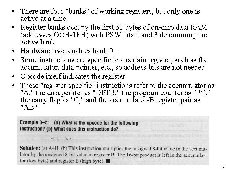  • There are four "banks" of working registers, but only one is active