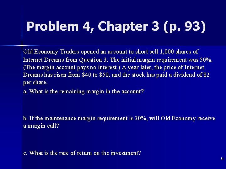 Problem 4, Chapter 3 (p. 93) Old Economy Traders opened an account to short