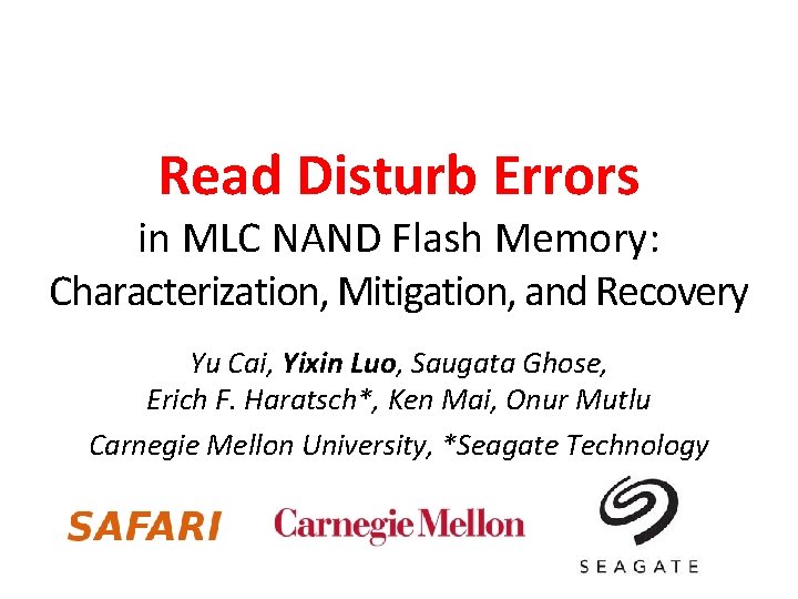 Read Disturb Errors in MLC NAND Flash Memory: Characterization, Mitigation, and Recovery Yu Cai,