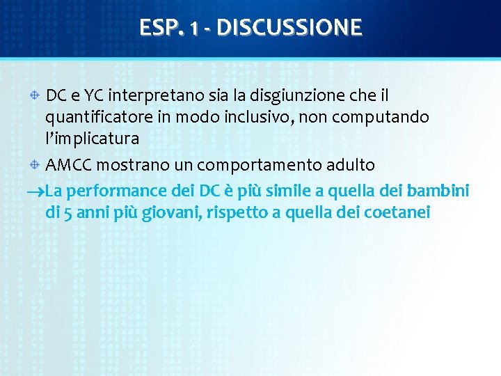 ESP. 1 - DISCUSSIONE DC e YC interpretano sia la disgiunzione che il quantificatore
