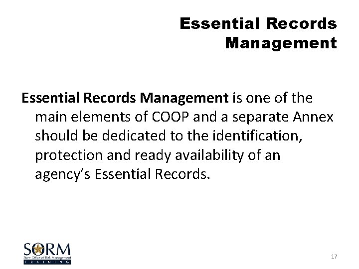 Essential Records Management is one of the main elements of COOP and a separate