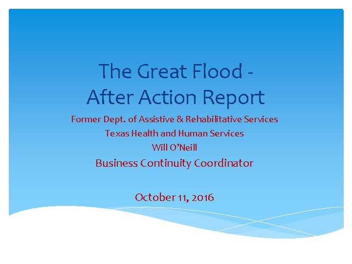 The Great Flood After Action Report Former Dept. of Assistive & Rehabilitative Services Texas
