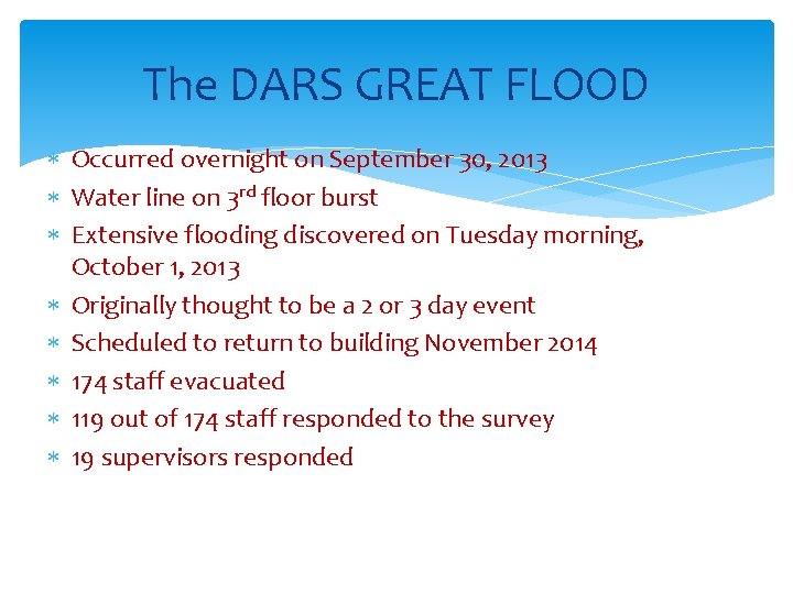 The DARS GREAT FLOOD Occurred overnight on September 30, 2013 Water line on 3