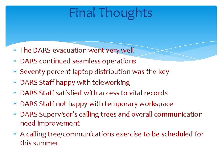Final Thoughts The DARS evacuation went very well DARS continued seamless operations Seventy percent