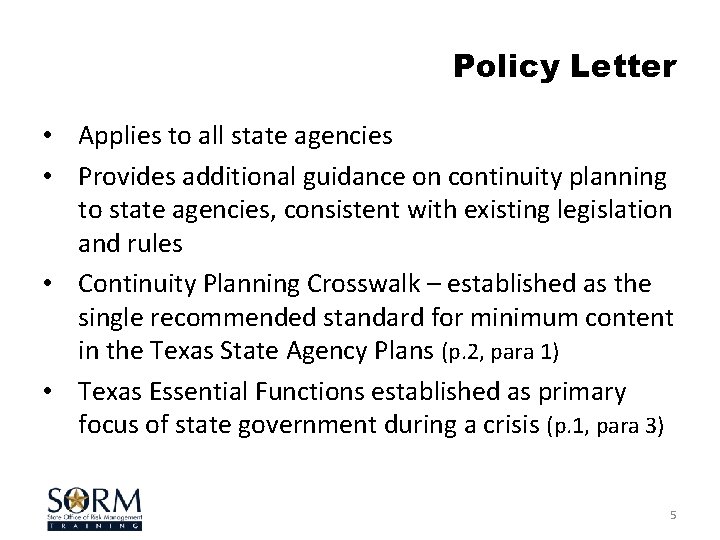 Policy Letter • Applies to all state agencies • Provides additional guidance on continuity
