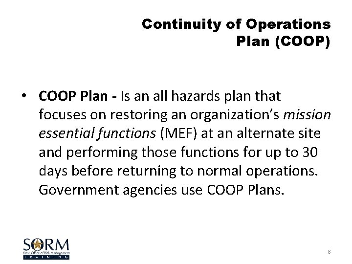 Continuity of Operations Plan (COOP) • COOP Plan - Is an all hazards plan