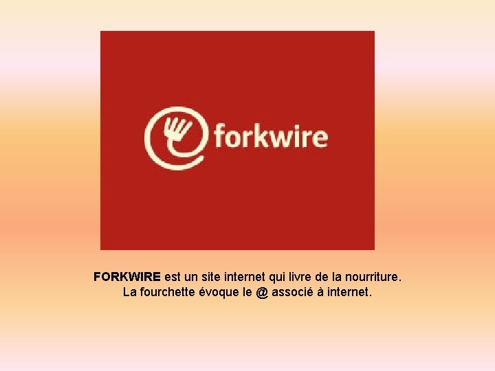  FORKWIRE est un site internet qui livre de la nourriture. La fourchette évoque