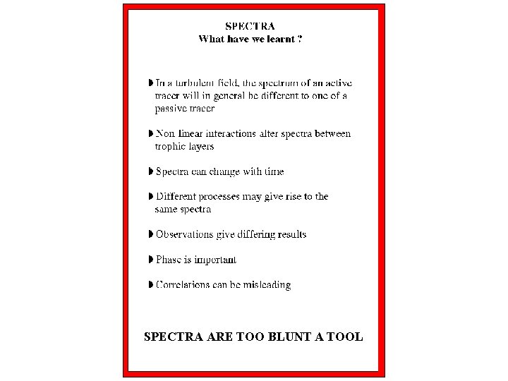 SPECTRA ARE TOO BLUNT A TOOL 