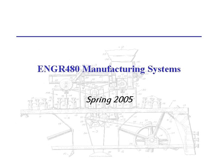ENGR 480 Manufacturing Systems Spring 2005 
