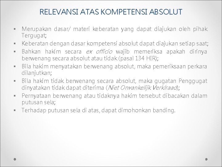 RELEVANSI ATAS KOMPETENSI ABSOLUT § § § § Merupakan dasar/ materi keberatan yang dapat