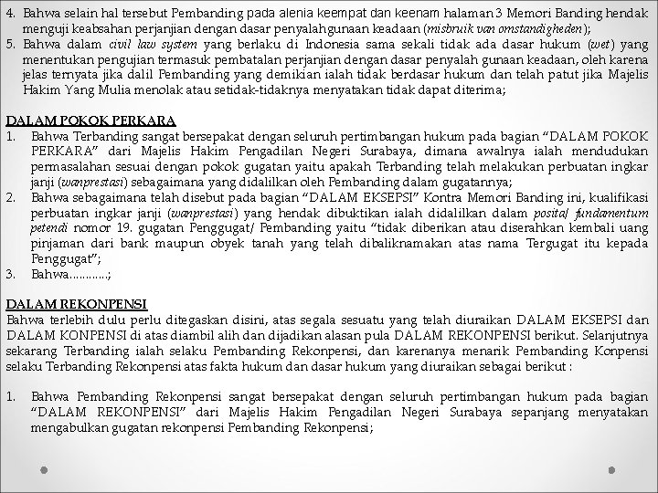 4. Bahwa selain hal tersebut Pembanding pada alenia keempat dan keenam halaman 3 Memori