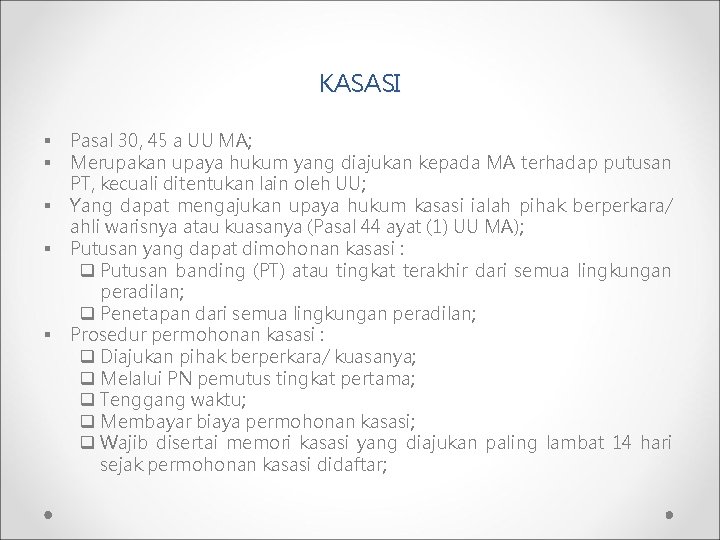 KASASI § § § Pasal 30, 45 a UU MA; Merupakan upaya hukum yang