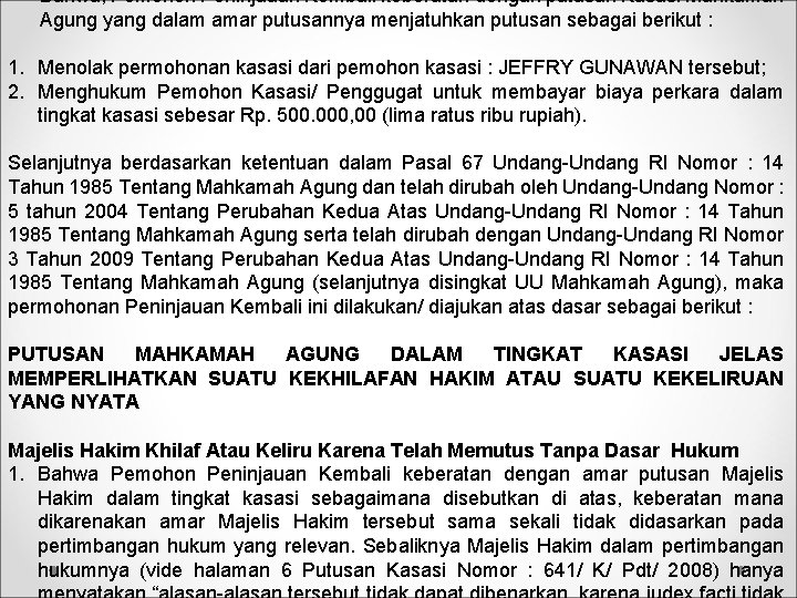 § Bahwa, Pemohon Peninjauan Kembali keberatan dengan putusan Kasasi Mahkamah Agung yang dalam amar