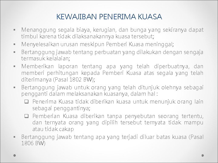 KEWAJIBAN PENERIMA KUASA § § § Menanggung segala biaya, kerugian, dan bunga yang sekiranya