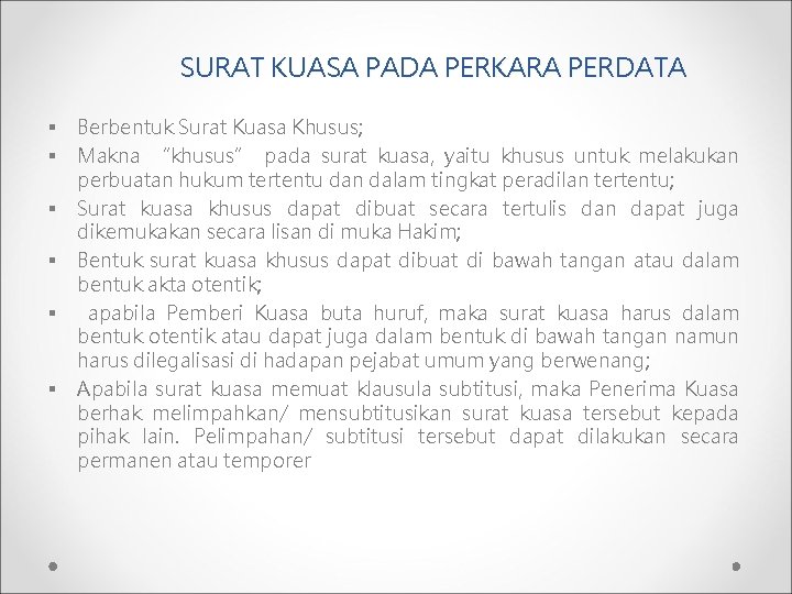 SURAT KUASA PADA PERKARA PERDATA § § § Berbentuk Surat Kuasa Khusus; Makna “khusus”