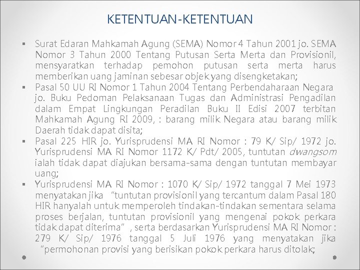 KETENTUAN-KETENTUAN § § Surat Edaran Mahkamah Agung (SEMA) Nomor 4 Tahun 2001 jo. SEMA