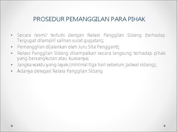 PROSEDUR PEMANGGILAN PARA PIHAK § § § Secara resmi/ tertulis dengan Relass Panggilan Sidang