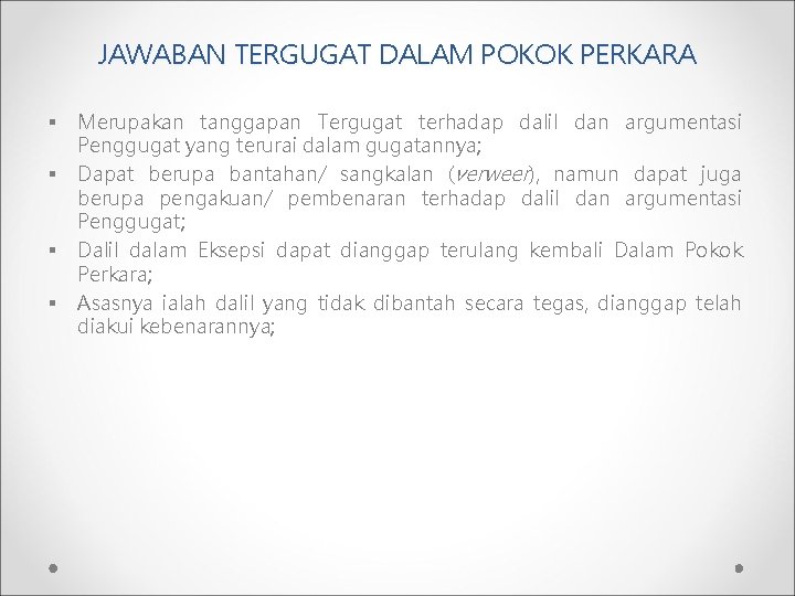 JAWABAN TERGUGAT DALAM POKOK PERKARA § § Merupakan tanggapan Tergugat terhadap dalil dan argumentasi