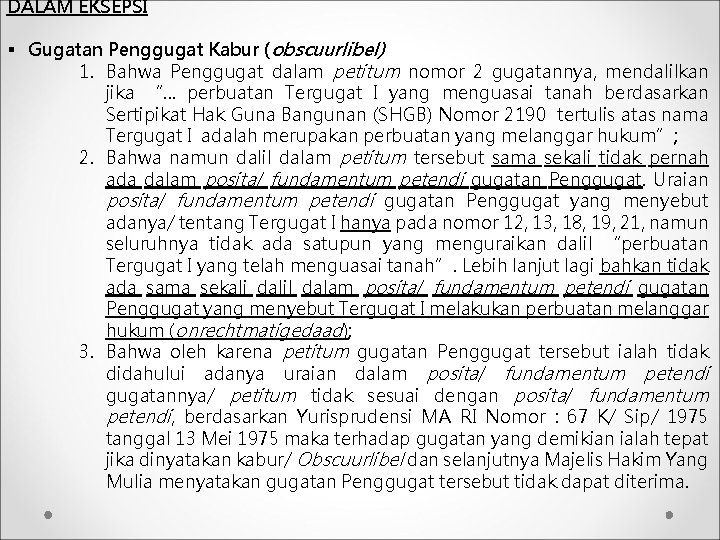 DALAM EKSEPSI § Gugatan Penggugat Kabur (obscuurlibel) 1. Bahwa Penggugat dalam petitum nomor 2