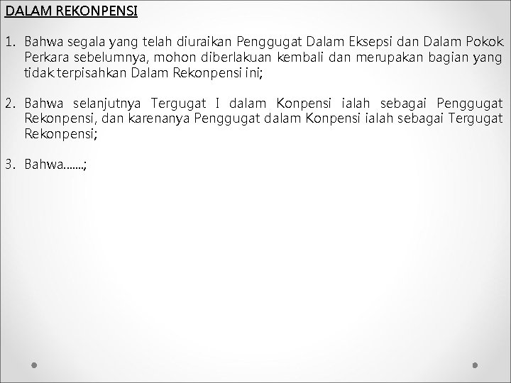 DALAM REKONPENSI 1. Bahwa segala yang telah diuraikan Penggugat Dalam Eksepsi dan Dalam Pokok