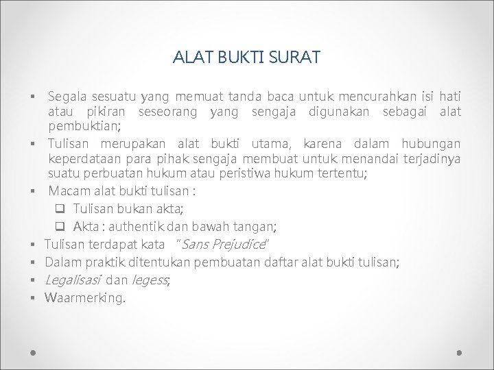 ALAT BUKTI SURAT § § § § Segala sesuatu yang memuat tanda baca untuk