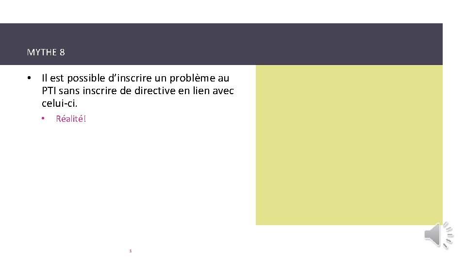MYTHE 8 • Il est possible d’inscrire un problème au PTI sans inscrire de