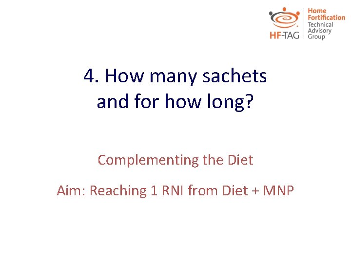 4. How many sachets and for how long? Complementing the Diet Aim: Reaching 1