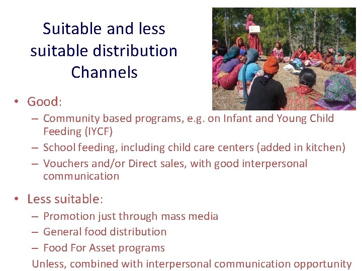 Suitable and less suitable distribution Channels • Good: – Community based programs, e. g.