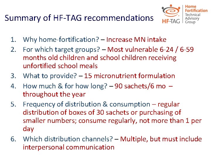 Summary of HF-TAG recommendations 1. Why home-fortification? – Increase MN intake 2. For which