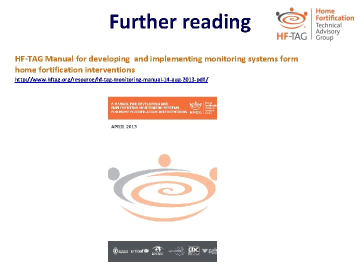 Further reading HF-TAG Manual for developing and implementing monitoring systems form home fortification interventions