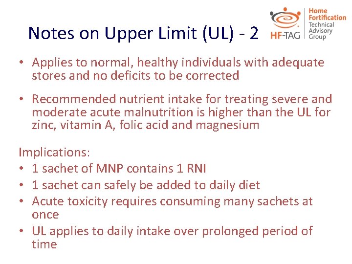 Notes on Upper Limit (UL) - 2 • Applies to normal, healthy individuals with