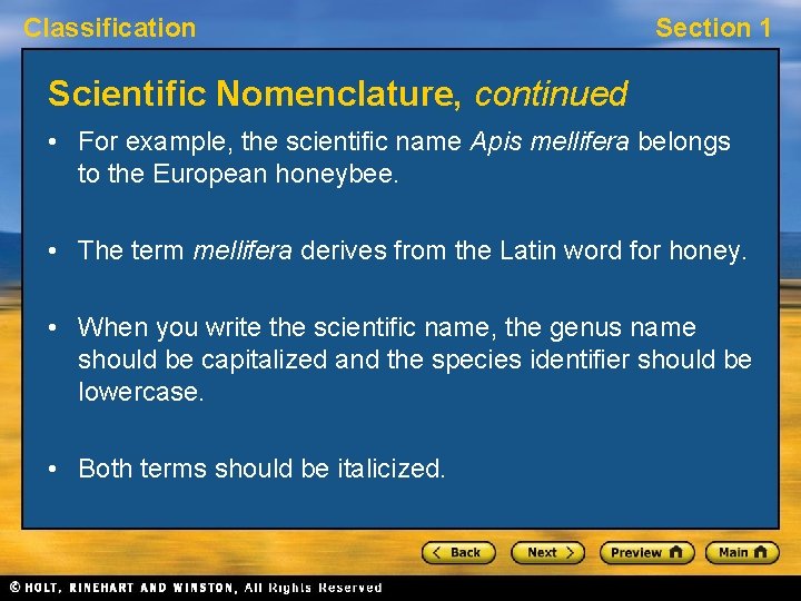 Classification Section 1 Scientific Nomenclature, continued • For example, the scientific name Apis mellifera