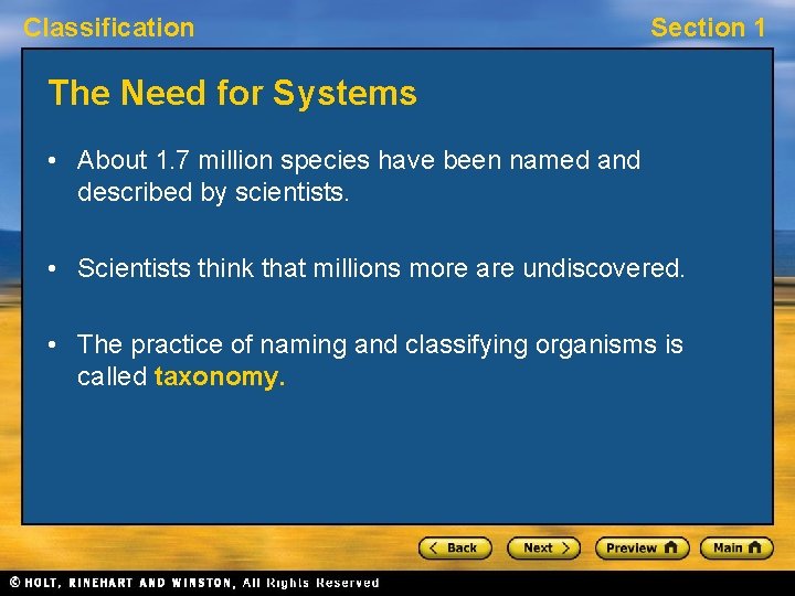 Classification Section 1 The Need for Systems • About 1. 7 million species have