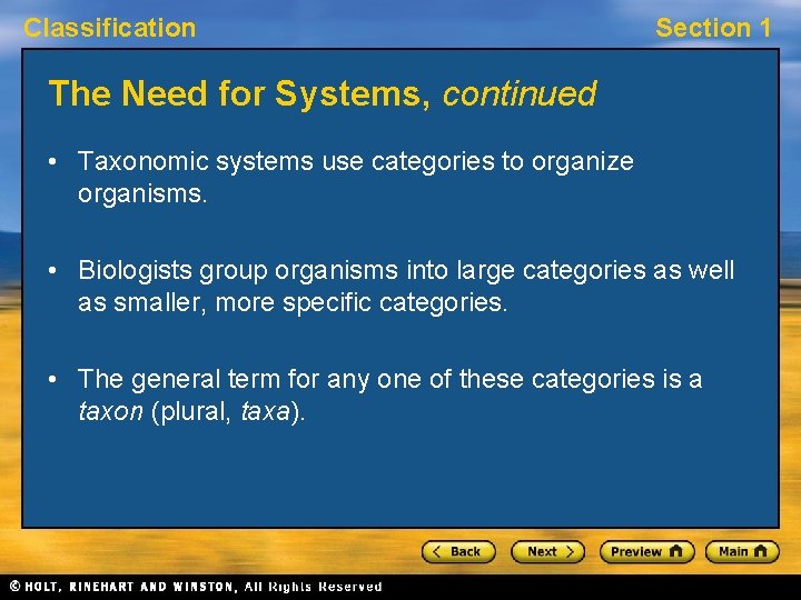 Classification Section 1 The Need for Systems, continued • Taxonomic systems use categories to