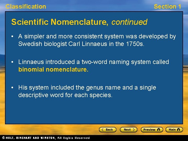 Classification Section 1 Scientific Nomenclature, continued • A simpler and more consistent system was