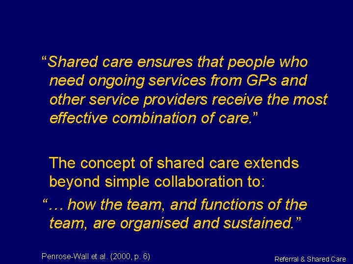 “Shared care ensures that people who need ongoing services from GPs and other service