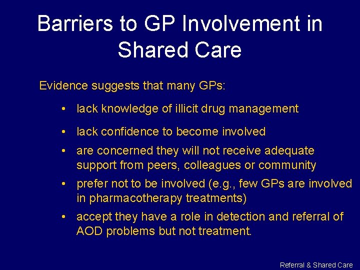 Barriers to GP Involvement in Shared Care Evidence suggests that many GPs: • lack