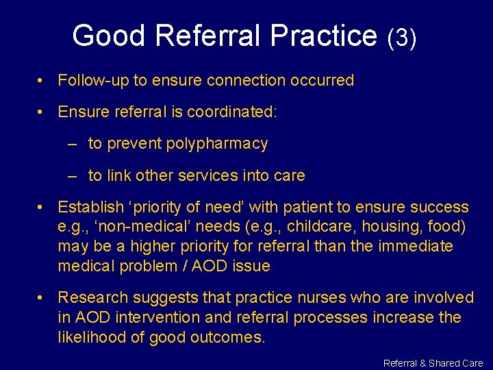 Good Referral Practice (3) • Follow-up to ensure connection occurred • Ensure referral is