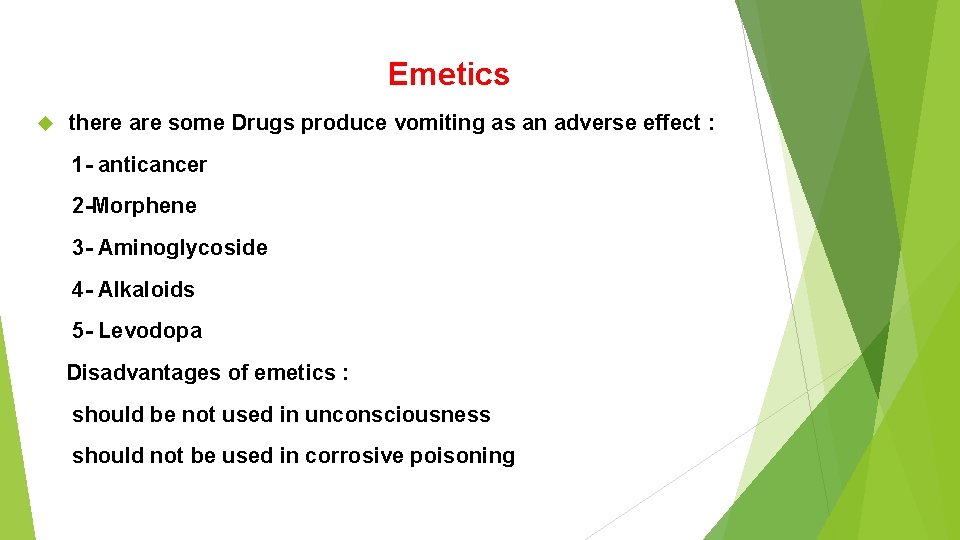 Emetics there are some Drugs produce vomiting as an adverse effect : 1 -