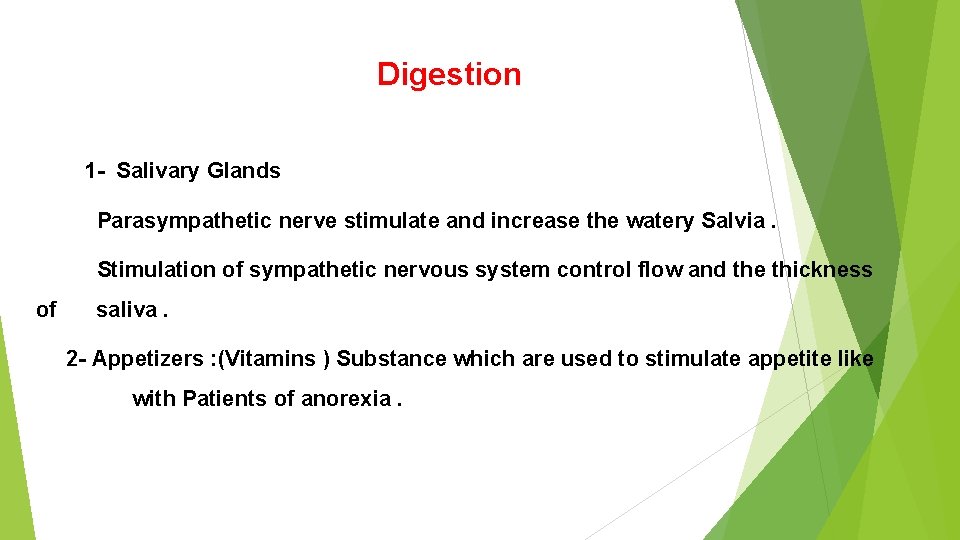 Digestion 1 - Salivary Glands Parasympathetic nerve stimulate and increase the watery Salvia. Stimulation