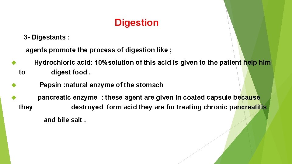 Digestion 3 - Digestants : agents promote the process of digestion like ; Hydrochloric