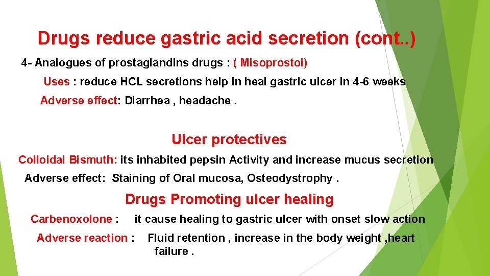 Drugs reduce gastric acid secretion (cont. . ) 4 - Analogues of prostaglandins drugs